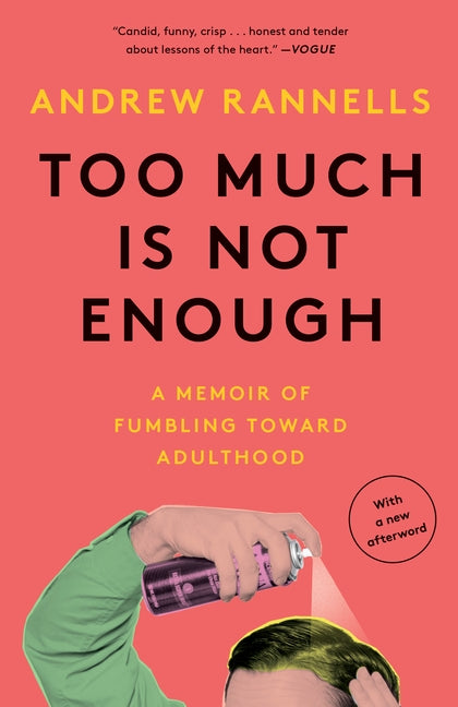 Too Much Is Not Enough: A Memoir of Fumbling Toward Adulthood by Rannells, Andrew