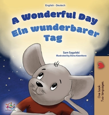 A Wonderful Day (English German Bilingual Children's Book) by Sagolski, Sam