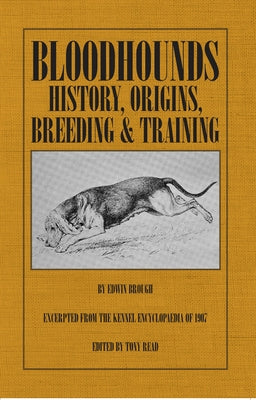 Bloodhounds: History - Origins - Breeding - Training by Brough, Edwin