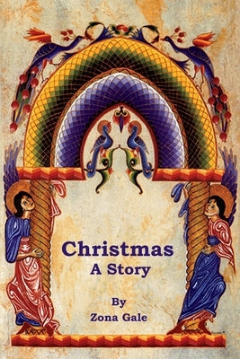 Christmas: A Story by Gale, Zona