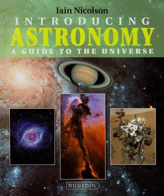 Introducing Astronomy: A Guide to the Universe by Nicolson, Iain