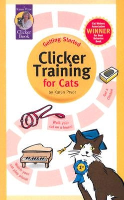 Getting Started: Clicker Training for Cats by Pryor, Karen