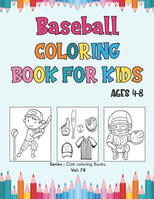 Baseball Coloring Book for Kids Ages 4-8: Cute Sports Coloring Pages for Girls and Boys (Toddlers Preschoolers & Kindergarten), Baseball Coloring. by Happy Coloring, Flashing