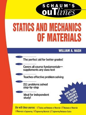 Schaum's Outline of Statics and Mechanics of Materials by Nash, William