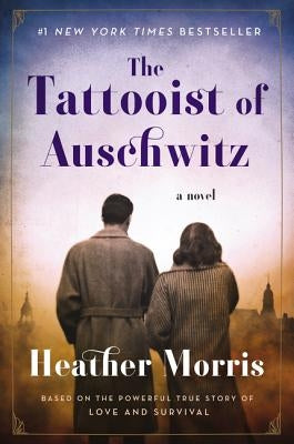 The Tattooist of Auschwitz by Morris, Heather