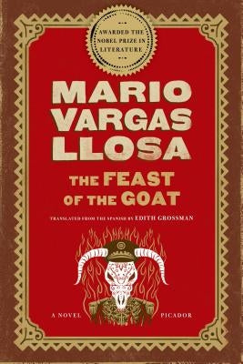 The Feast of the Goat by Llosa, Mario Vargas