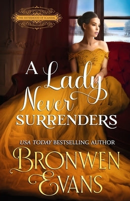 A Lady Never Surrenders: Regency Best Friend's Brother Romance by Evans, Bronwen