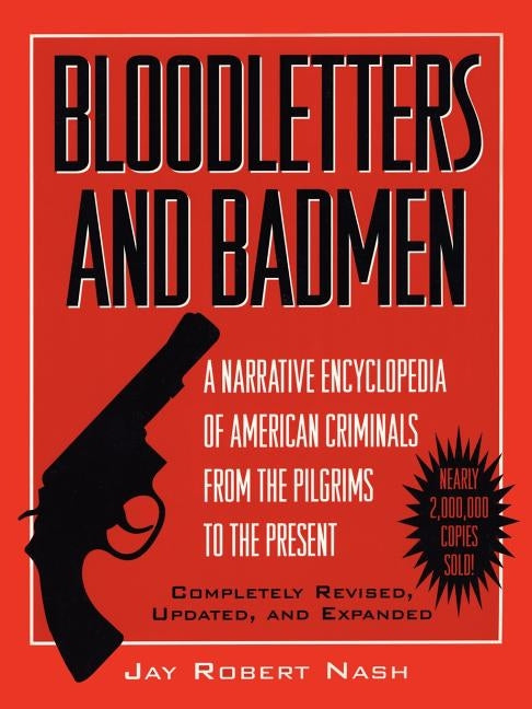 Bloodletters and Badmen by Nash, Jay Robert