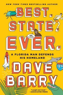Best. State. Ever.: A Florida Man Defends His Homeland by Barry, Dave