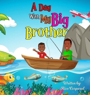 A Day With My Big Brother by Corporal, Rico