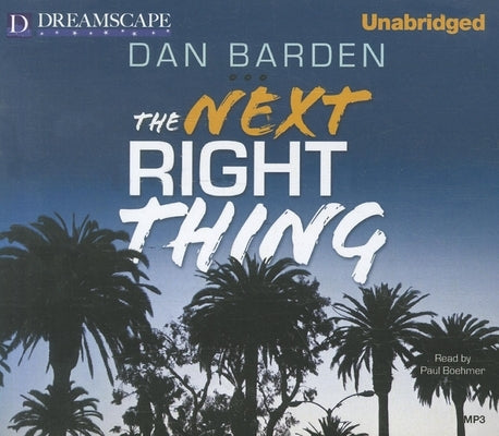 The Next Right Thing by Barden, Dan