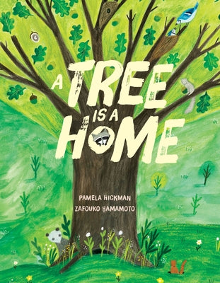 A Tree Is a Home by Hickman, Pamela