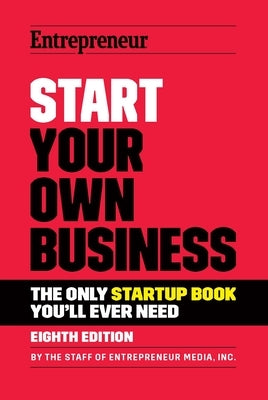 Start Your Own Business by Entrepreneur Media, The Staff of