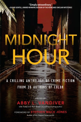 Midnight Hour: A Chilling Anthology of Crime Fiction from 20 Authors of Color by VanDiver, Abby L.