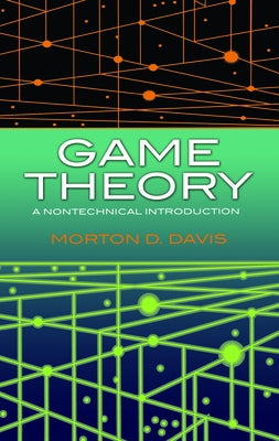 Game Theory: A Nontechnical Introduction by Davis, Morton D.