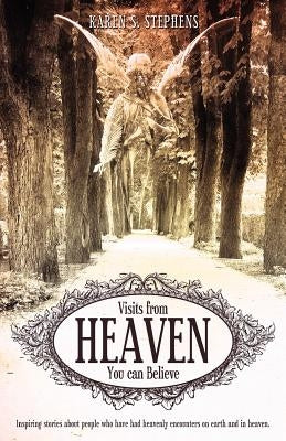 Visits from Heaven by Stephens, Karen S.