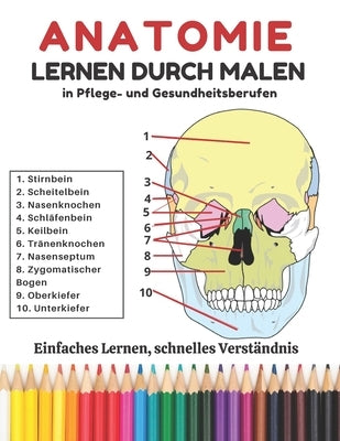 Anatomie lernen durch malen in Pflege- und Gesundheitsberufen: Der einfachste und effektivste Weg, um Anatomie zu lernen und sich auf Tests und Prüfun by Abelard Dederick