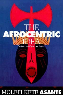 Afrocentric Idea Revised by Asante, Molefi