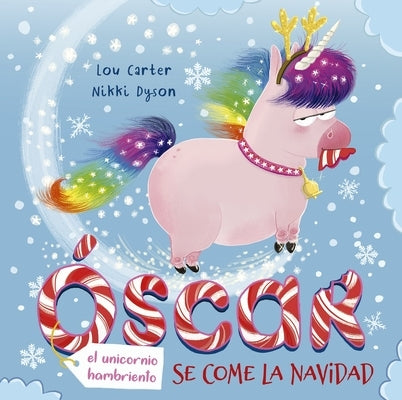 Oscar (El Unicornio Hambriento) Se Come La Navidad by Carter, Lou