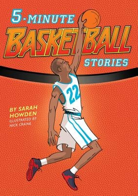 5-Minute Basketball Stories by Howden, Sarah