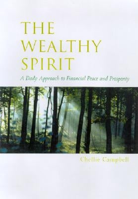 The Wealthy Spirit: Daily Affirmations for Financial Stress Reduction by Campbell, Chellie