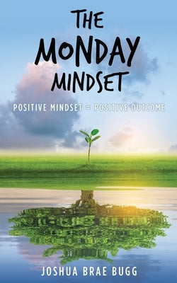 The Monday Mindset by Bugg, Joshua Brae