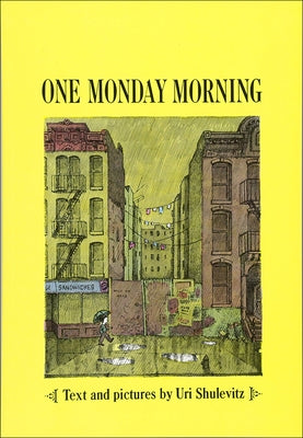 One Monday Morning by Shulevitz, Uri