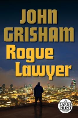 Rogue Lawyer by Grisham, John