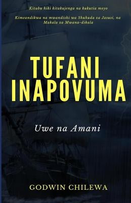 Tufani Inapovuma: Uwe na Amani by Chilewa, Godwin