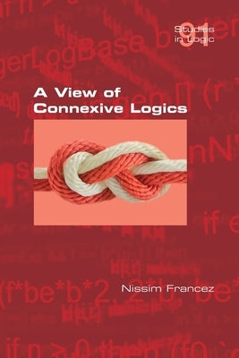 A View of Connexive Logics by Francez, Nissim