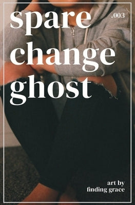 spare change ghost .003 by Gellatly, Grace