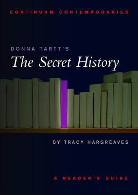 Donna Tartt's The Secret History by Hargreaves, Tracy