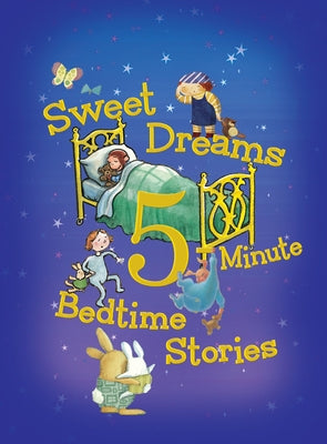 Sweet Dreams 5-Minute Bedtime Stories by Rey and Others