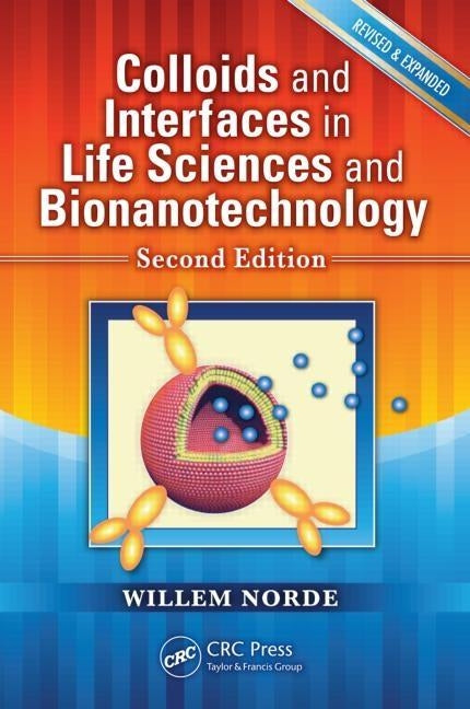 Colloids and Interfaces in Life Sciences and Bionanotechnology by Norde, Willem