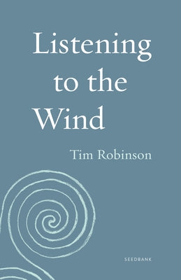 Listening to the Wind by Robinson, Tim