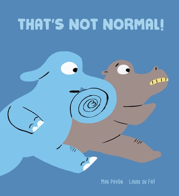 That's Not Normal! by Pav&#243;n, Mar
