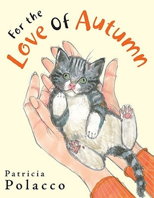 For the Love of Autumn by Polacco, Patricia