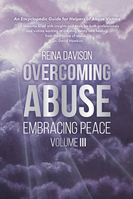 Overcoming Abuse Embracing Peace Vol III by Davison, Reina