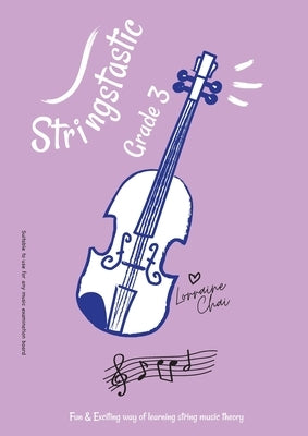 Stringstastic Grade 3 by Chai, Lorraine