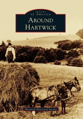 Around Hartwick by Hartwick Historical Society