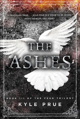 The Ashes: Book III of the Feud Trilogy by Prue, Kyle