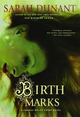 Birth Marks: A Hannah Wolfe Crime Novel by Dunant, Sarah