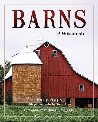 Barns of Wisconsin by Apps, Jerry