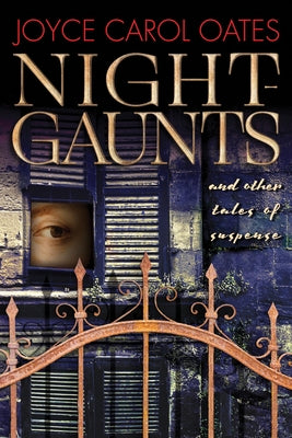 Night-Gaunts and Other Tales of Suspense by Oates, Joyce Carol