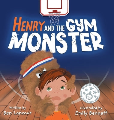Henry and the Gym Monster: Children's picture book about taking responsibility ages 4-8 (Improving Social Skills in the Gym Setting) by Lancour, Ben