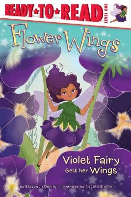 Violet Fairy Gets Her Wings: Ready-To-Read Level 1volume 1 by Dennis, Elizabeth