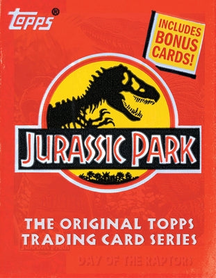 Jurassic Park: The Original Topps Trading Card Series by The Topps Company