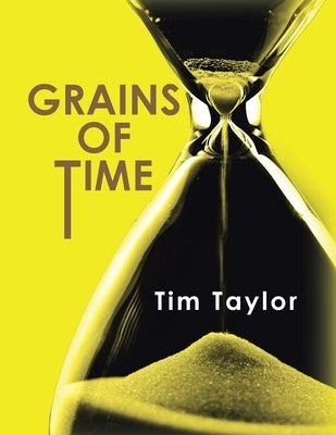 Grains of Time by Taylor, Tim