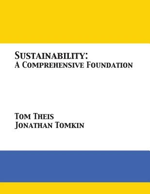 Sustainability: A Comprehensive Foundation by Theis, Tom