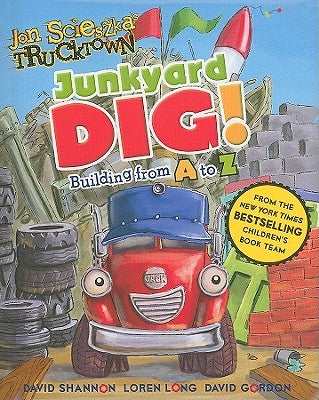 Junkyard Dig!: Building from A to Z by Auerbach, Annie